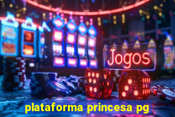 plataforma princesa pg